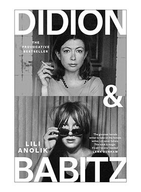 英文原版 Didion & Babitz 迪迪翁与巴比茨 两位加州女性的文学人生与时代回响 Lili Anolik 英文版 进口英语原版书籍