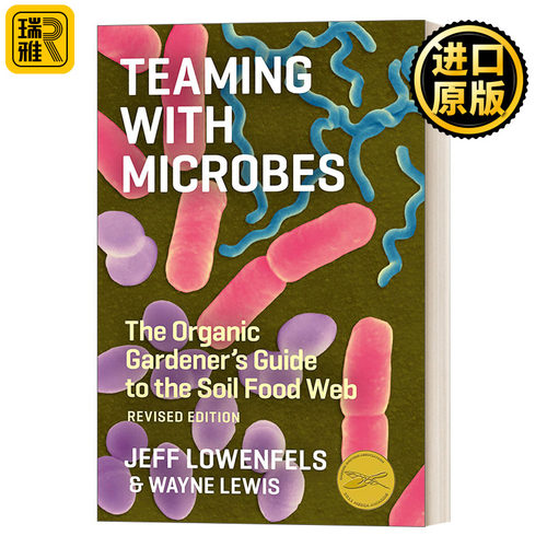 Teaming with Microbes: Revised Edition 与微生物合作 土壤食物网络有机种植指南 修订版 精装