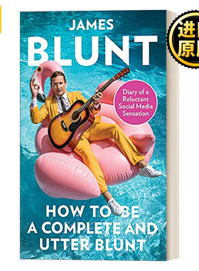 How to Be a Complete and Utter Blunt 上尉诗人詹姆斯 布朗特自传