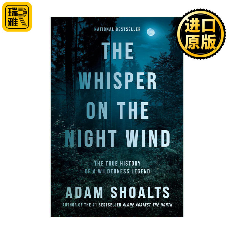 The Whisper on the Night Wind 夜风中的低语 荒野传奇的真实历史 冒险传记 Adam Shoalts