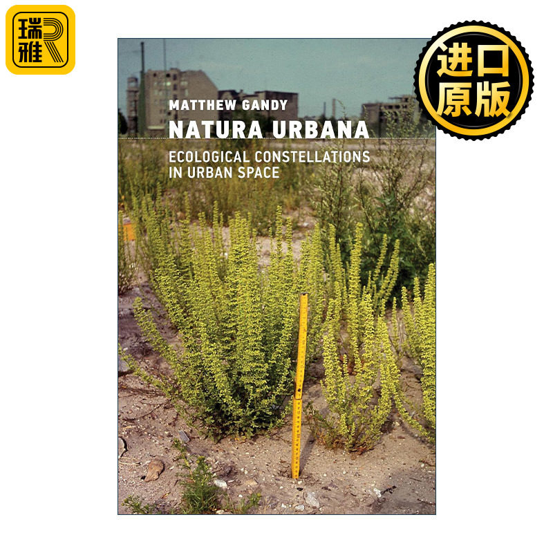 Natura Urbana (The MIT Press) 自然城市 城市空间中的生态星座 剑桥大学地理学教授Matthew Gandy 精装