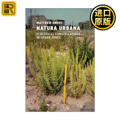 Natura Urbana (The MIT Press) 自然城市 城市空间中的生态星座 剑桥大学地理学教授Matthew Gandy 精装