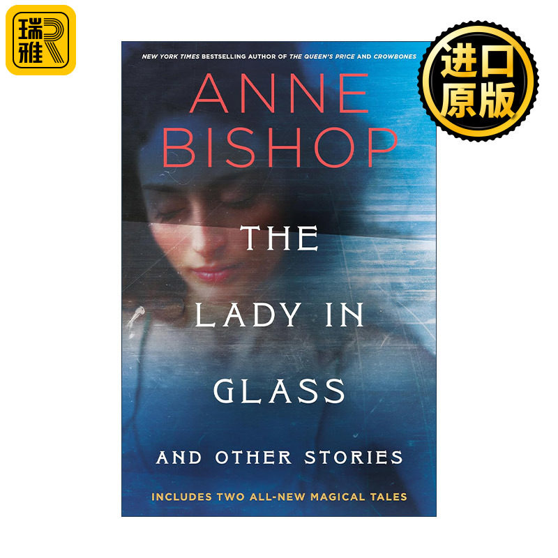 The Lady in Glass and Other Stories 戴眼镜的女人 暗黑奇幻短篇小说集 精装 Anne Bishop