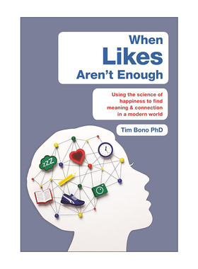 英文原版 When Likes Aren't Enough 幸福的科学 心理健康 蒂姆·博诺 英文版 进口英语原版书籍
