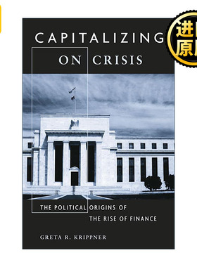 英文原版 Capitalizing on Crisis 发危机财 金融业兴起的政治根源 Greta R. Krippner 英文版 进口英语原版书籍