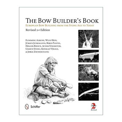 英文原版 The Bow Builder's Book 弓箭制作者之书 修订版 从石器时代到今天的欧洲 精装构造设计插图指南 Flemming Alrune 英文版