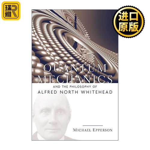 英文原版 Quantum Mechanics and the Philosophy of Alfred North Whitehead 量子力学与怀特海哲学 Michael Epperson
