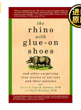 The Rhino with Glue-On Shoes 犀牛脚上的鞋子 兽医经历编年史 Lucy H. Spelman