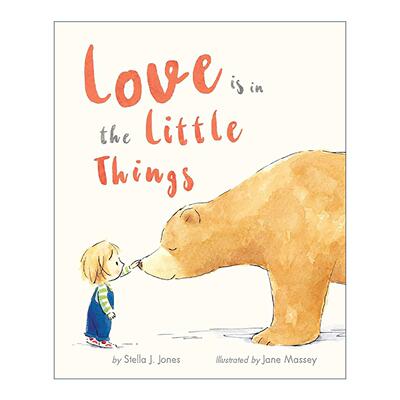英文原版 Love is in the Little Things 爱 藏在小事里 儿童精装友谊绘本 Jane Massey插画 英文版 进口英语原版书籍