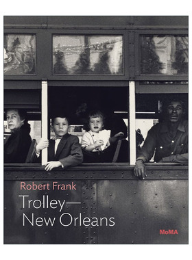 Robert Frank: Trolley-New Orleans 罗伯特·弗兰克 电车-新奥尔良摄影作品集