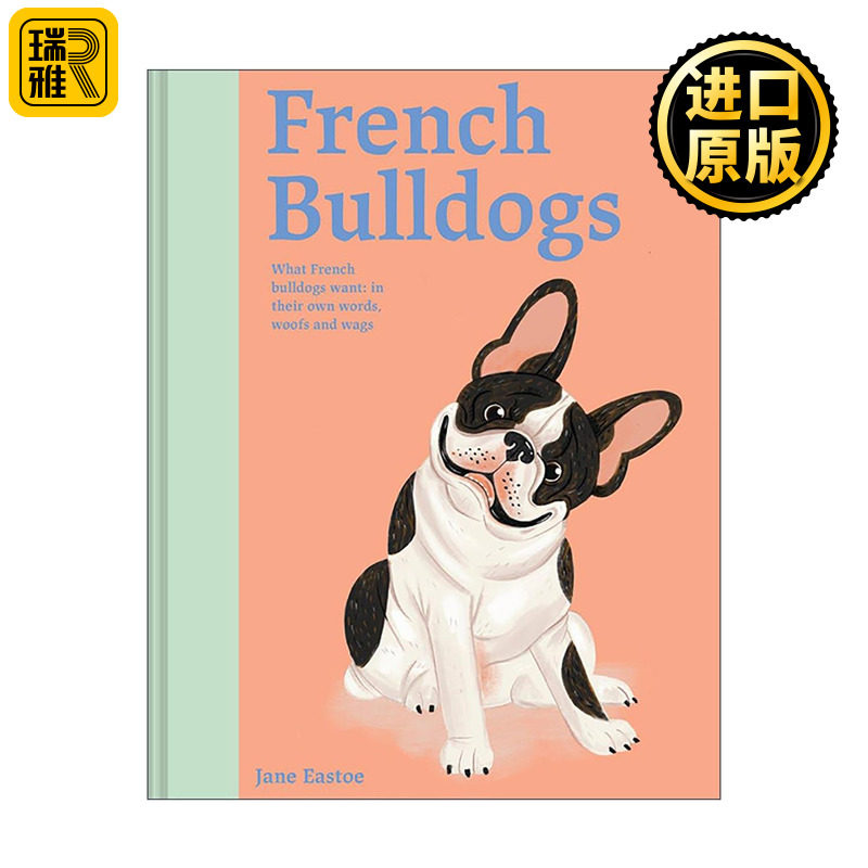 英文原版 French Bulldogs What French Bulldogs Want 法国斗牛犬专属饲养指南 图解狗狗养护正向激励训练精装手册 英文版