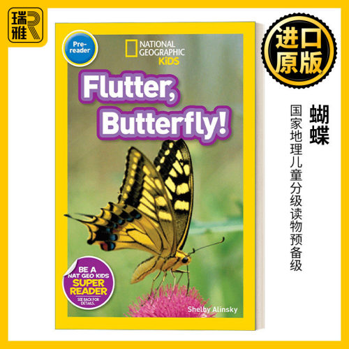 National Geographic Kids Readers Pre-reader: Flutter, Butterfly! 国家地理儿童分级读物预备级 蝴蝶