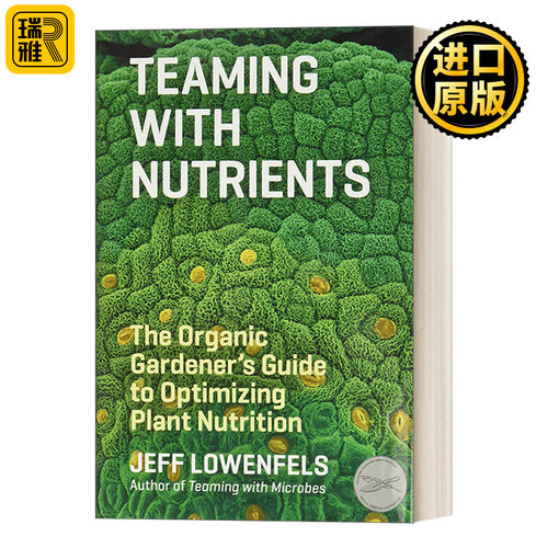 Teaming with Nutrients 与营养物合作 优化植物营养的有机种植指南 Jeff Lowenfels