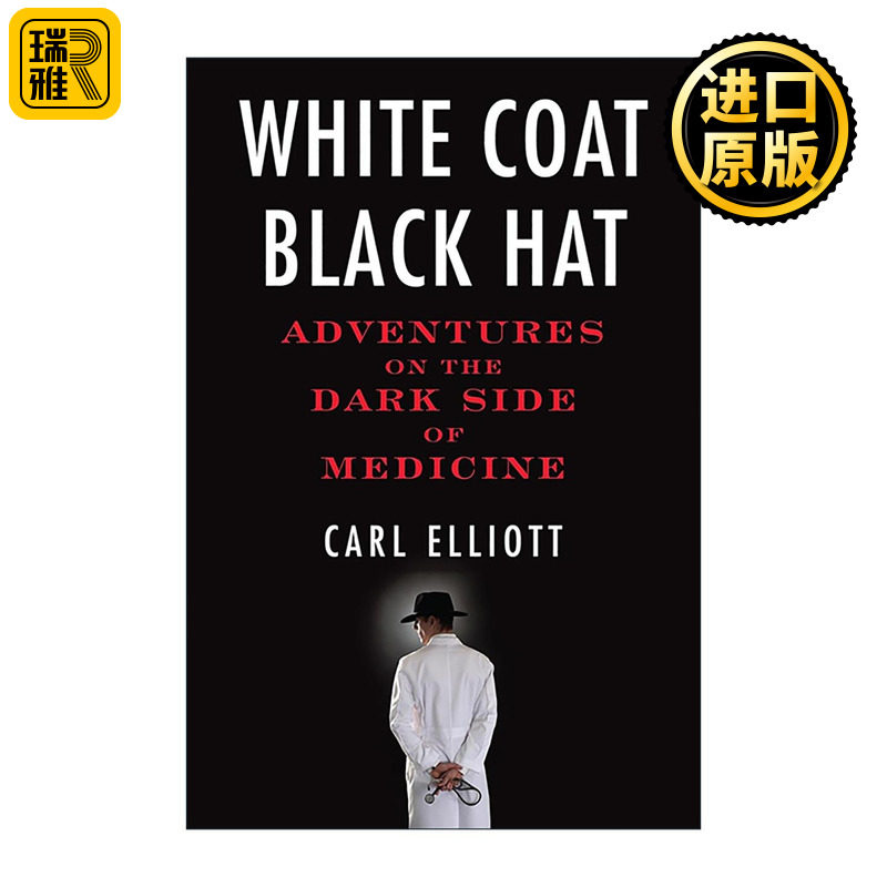 英文原版 White Coat Black Hat 白大褂 黑帽子 医学黑暗面的冒险 英文版 进口英语原版书籍