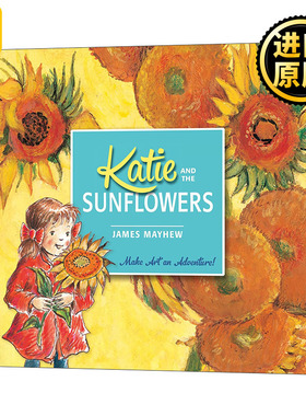 英文原版 Katie and the Sunflowers 凯蒂和向日葵 凯蒂的文化艺术之旅 英文版 James Mayhew 进口英语原版书籍