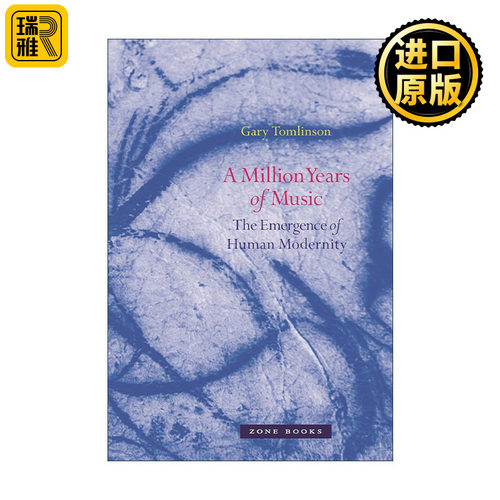 A Million Years of Music 一百万年的音乐：人类现代性的出现 Gary Tomlinson