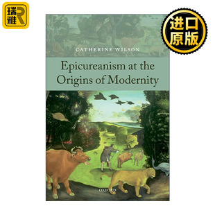 Epicureanism at the Origins of Modernity 现代性起源下的享乐主义 凯瑟琳·威尔逊 约克大学哲学教授