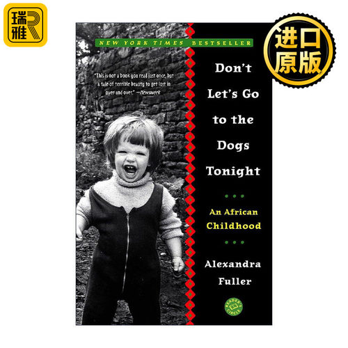 Don't Let's Go to the Dogs Tonight 今夜，不要每况愈下 非洲历史传记 Alexandra Fuller