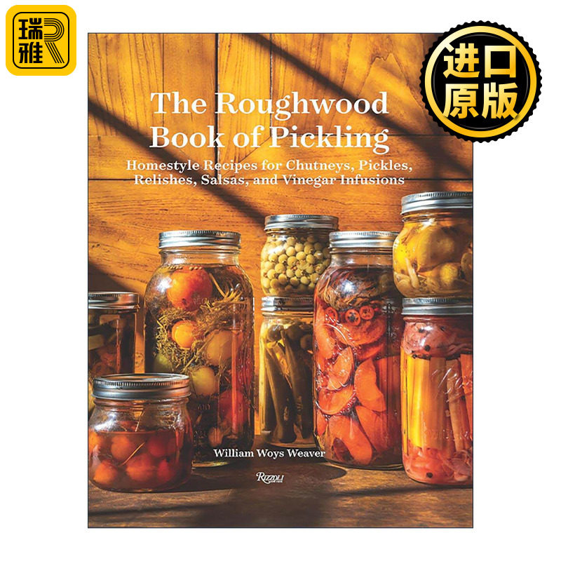 英文原版 The Roughwood Book of Pickling 酸辣酱 泡菜 调味品 沙拉和醋的家庭食谱 四次IACP奖得主William Woys Weaver 精装