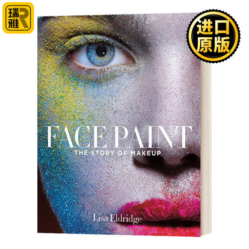 彩妆传奇 一部时尚的文化史与深刻的彩妆书 英文原版 Face Paint The Story Of Makeup 精装 英文版Lisa Eldridge进口英语原版书籍