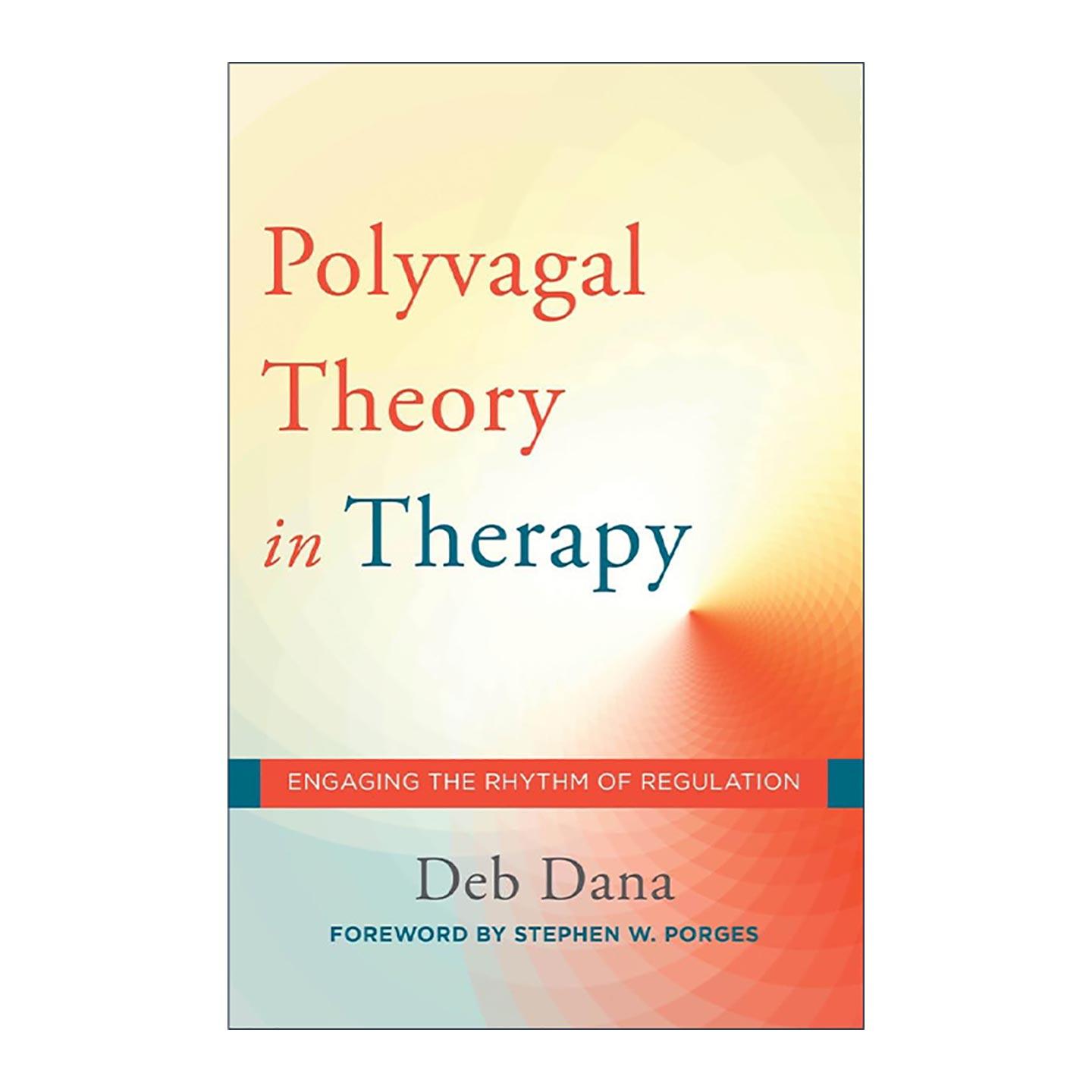 英文原版 The Polyvagal Theory in Therapy 多层迷走神经指南 理论概述与实践应用 德博拉·A. 达娜 精装 英文版进口英语原版书籍