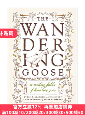 The Wandering Goose 流浪鹅 关于爱情的现代寓言故事 Heather L. Earnhardt 精装