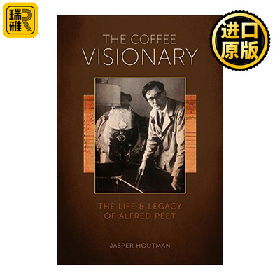 The Coffee Visionary 咖啡梦想家：咖啡祖师爷Alfred Peet的一生与遗产 星巴克 传记 精装
