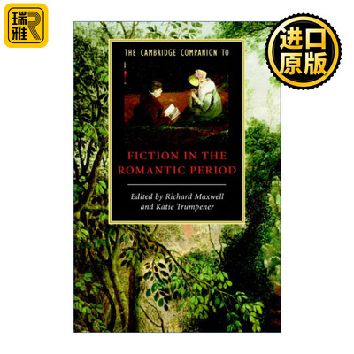 The Cambridge Companion to Fiction in the Romantic Period 剑桥文学指南 浪漫主义时期 简奥斯汀 沃尔特司各特 玛利亚埃奇沃思
