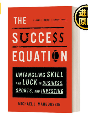 现货The Success Equation Untangling Skill and Luck in