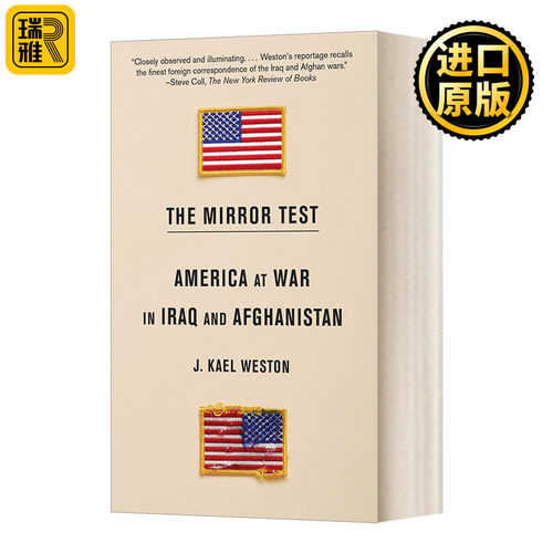 The Mirror Test: America at War in Iraq and Afghanistan 镜像测试:美国在伊拉克和阿富汗的战争 J. Kael Weston