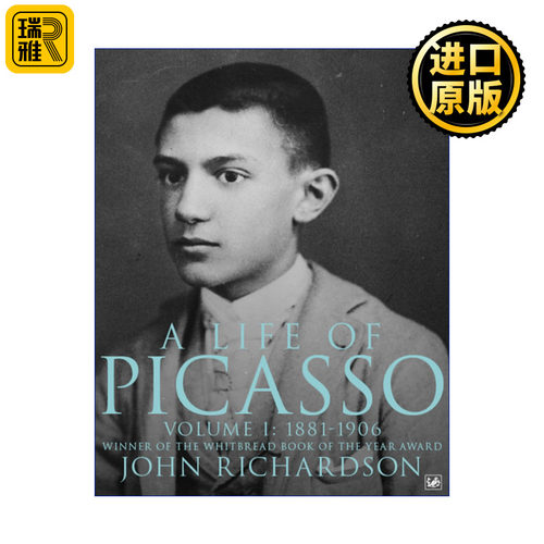 A Life Of Picasso Volume I 毕加索传 卷一 1881-1906 约翰·理查德森
