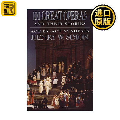 100 Great Operas And Their Stories 100 Henry WSimon 英文原版