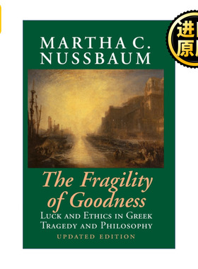 The Fragility of Goodness 善的脆弱性 古希腊悲剧和哲学中的运气与伦理 玛莎·纳斯鲍姆