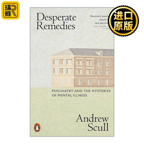 英文原版 Desperate Remedies 绝望的补救措施 精神病学对治愈精神疾病的狂热追求 Andrew Scull 英文版 进口英语原版书籍