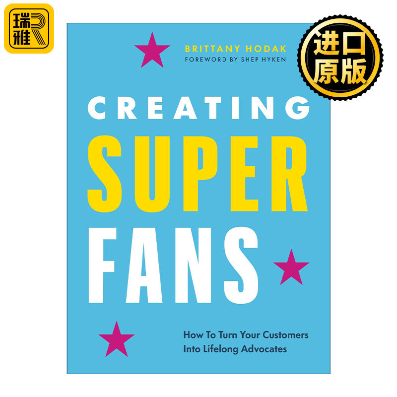 Creating Superfans 创造超级粉丝 如何把你的客户变成终身拥护者 精装