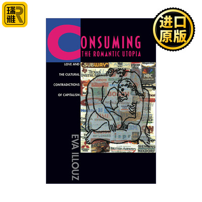 英文原版 Consuming the Romantic Utopia Eva Illouz