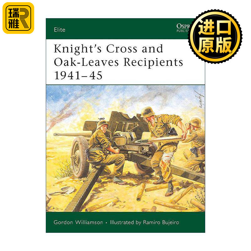英文原版 Knight's Cross and Oak-Leaves Recipients 1941–45 骑士十字勋章和橡叶勋章获得者 二战后期 军事精锐系列 英文版