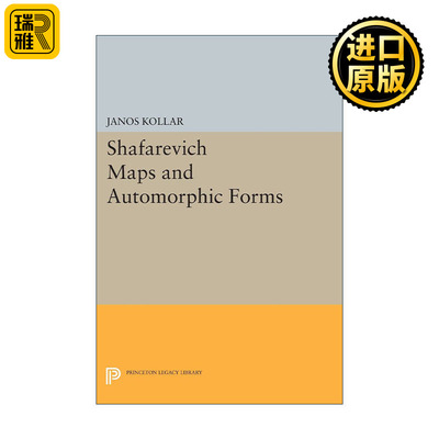 英文原版 Shafarevich Maps and Automorphic Forms 沙法列维奇地图与自守形式 数学 Janos Kollar 英文版 进口英语原版书籍
