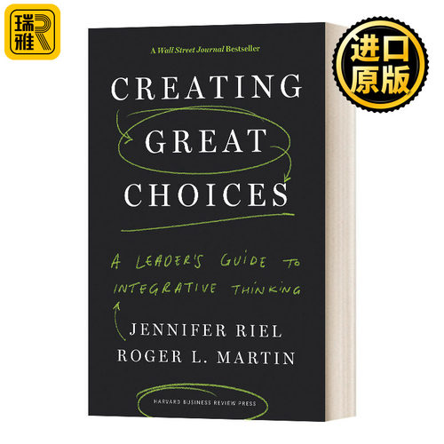 提供重要的选择 领导人综合思维指南 英文原版 Creating Great Choices 精装 英文版Jennifer Riel;Roger L. Martin进口英语原版书