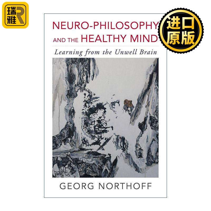 英文原版 Neuro-Philosophy and the Healthy Mind病脑启示 神经哲学与健康心智 神经科学家乔治·诺索夫 英文版 进口英语原版书籍