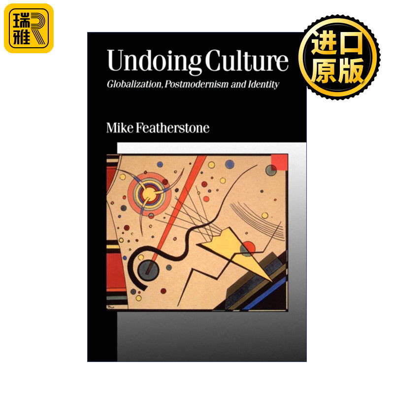 Undoing Culture消解文化全球化、后现代主义与认同迈克·费瑟斯通