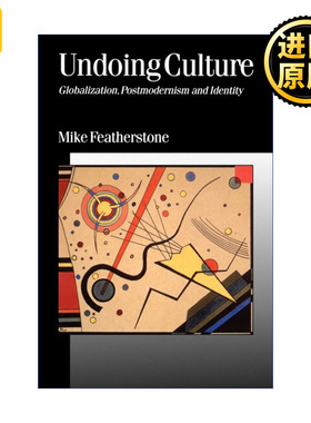 Undoing Culture 消解文化 全球化、后现代主义与认同 迈克·费瑟斯通