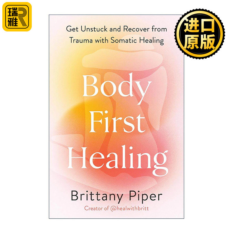 英文原版 Body-First Healing 身体优先治疗 通过身体疗愈摆脱创伤困境 PTSD 抑郁 心理健康 精装 英文版 进口英语原版书籍