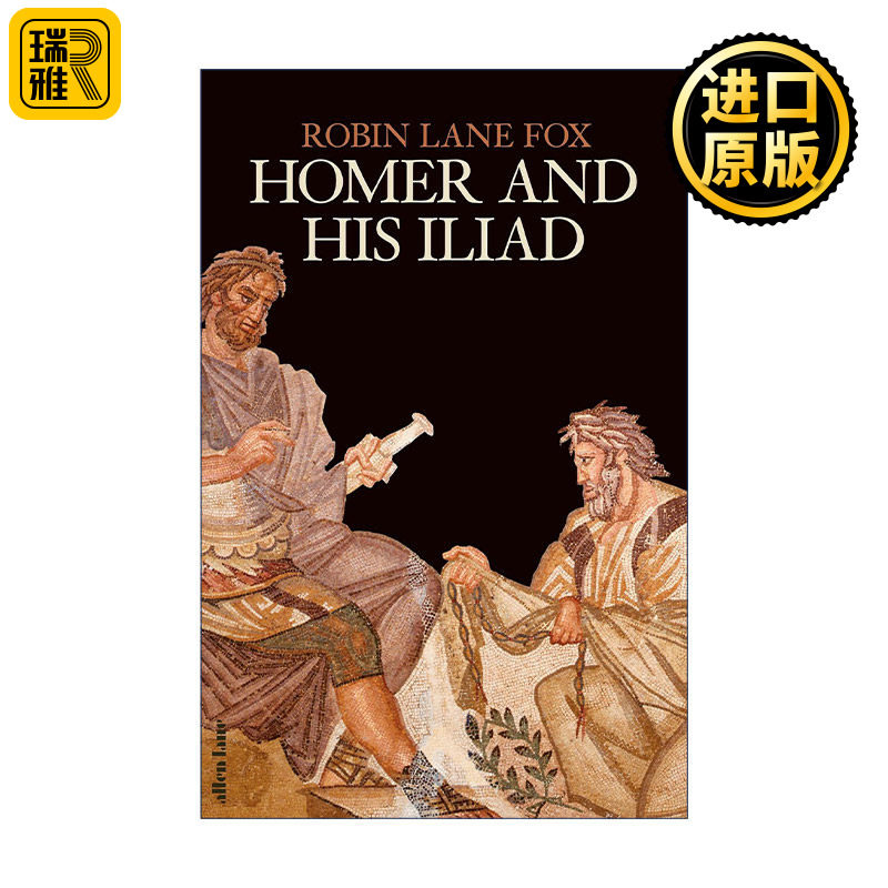 Homer and His Iliad 荷马与伊利亚特 荷马史诗背后的故事 历史学家Robin Lane Fox 精装