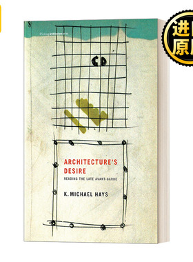 英文原版 Architecture's Desire (Writing Architecture) 建筑的欲望：新先锋派解读 建筑设计理论 K. Michael Hays 进口英语书籍