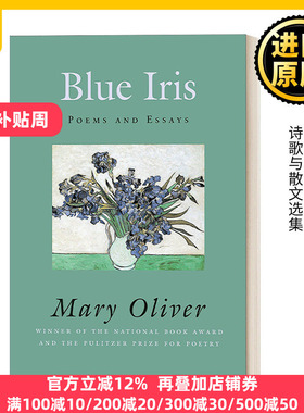 Blue Iris: Poems and Essays 蓝色鸢尾花 诗歌与散文选集 普利策奖得主Mary Oliver