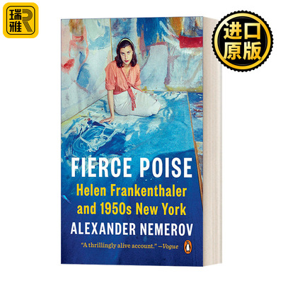 Fierce Poise 泰然自若 海伦 弗兰肯塔勒和20世纪50年代的纽约 平装 Alexander Nemerov