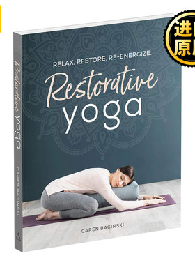 恢复性瑜伽 放松，恢复，新活力 Restorative Yoga 瑜伽练习指南 健康生活百科科普参考书