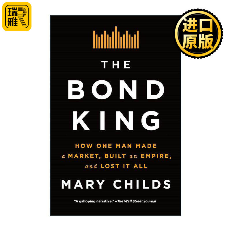 英文原版 The Bond King 债券之王 一个人如何创造市场 建立帝国 然后失去一切 人物传记 英文版 进口英语原版书籍