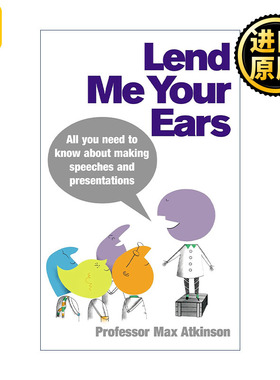 Lend Me Your Ears 大家请听我说 牛津大学教授Max Atkinson的演讲指南